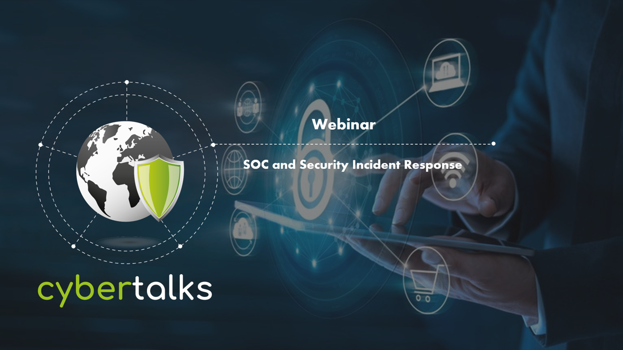 CyberTalks: SOC & Security Incident Response